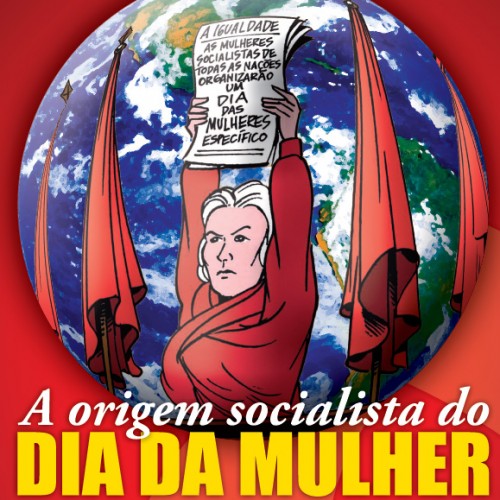 Especial Mulher: cartilha “A Origem Socialista do Dia da Mulher”