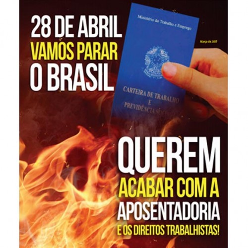 28/04 vamos parar o Brasil contra as reformas da Previdência e Trabalhista