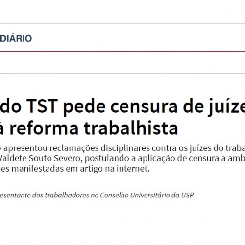 Presidente do TST pede censura de juízes contrários à reforma trabalhista