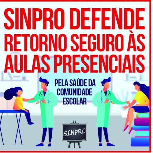 Sinpro defende retorno seguro às aulas presenciais