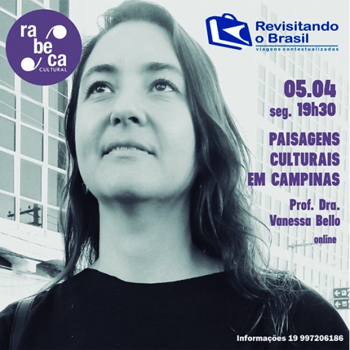 RABECA CULTURAL | Projeto “Revisitando o Brasil” debate o tema “Paisagens Culturais em Campinas