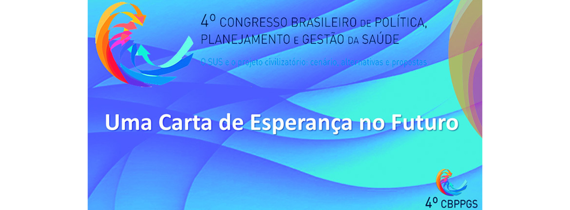 ASSOCIAÇÃO BRASILEIRA DE SAÚDE COLETIVA | Uma Carta de Esperança no Futuro – 4º CBPPGS