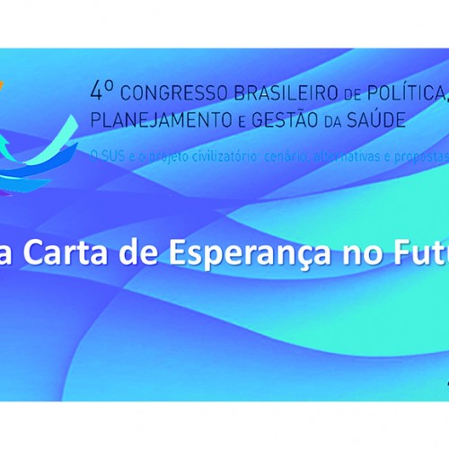 ASSOCIAÇÃO BRASILEIRA DE SAÚDE COLETIVA | Uma Carta de Esperança no Futuro – 4º CBPPGS