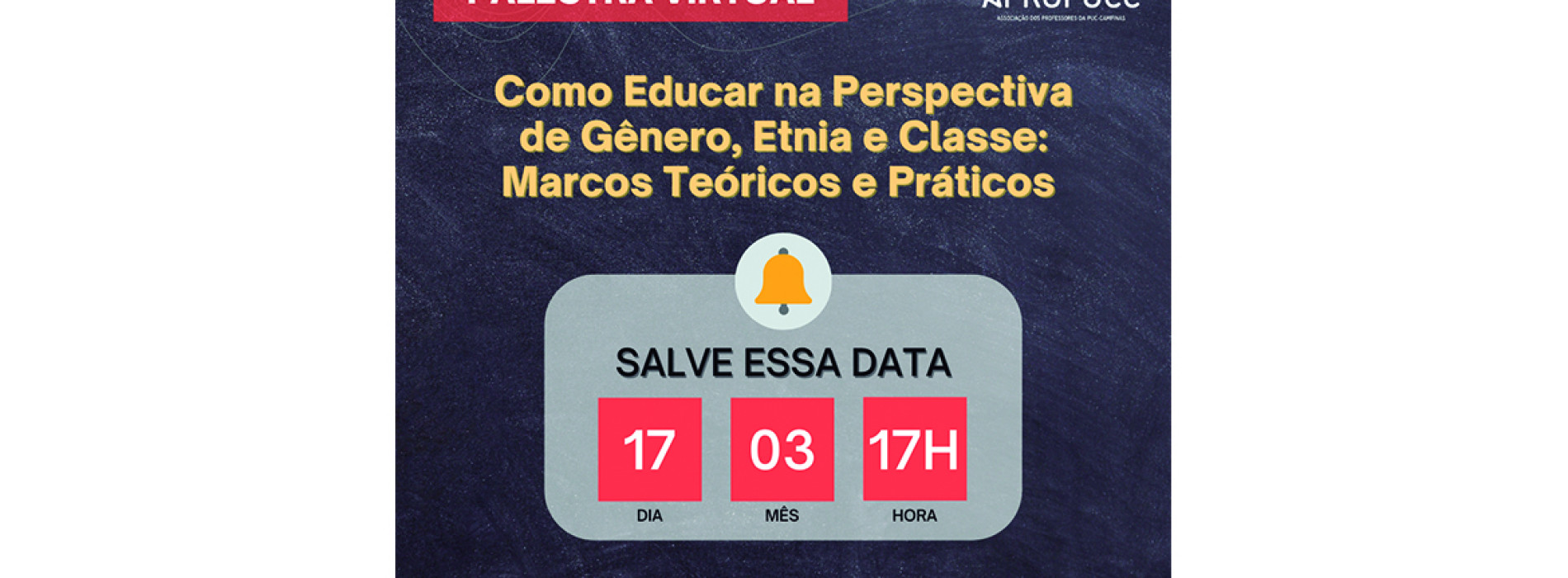 Salve a data e venha debater “Como Educar na Perspectiva de Gênero, Etnia e Classe”