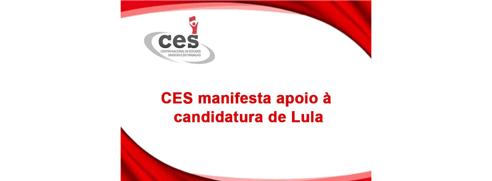 CES manifesta apoio à candidatura de Lula