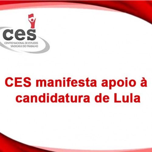 CES manifesta apoio à candidatura de Lula