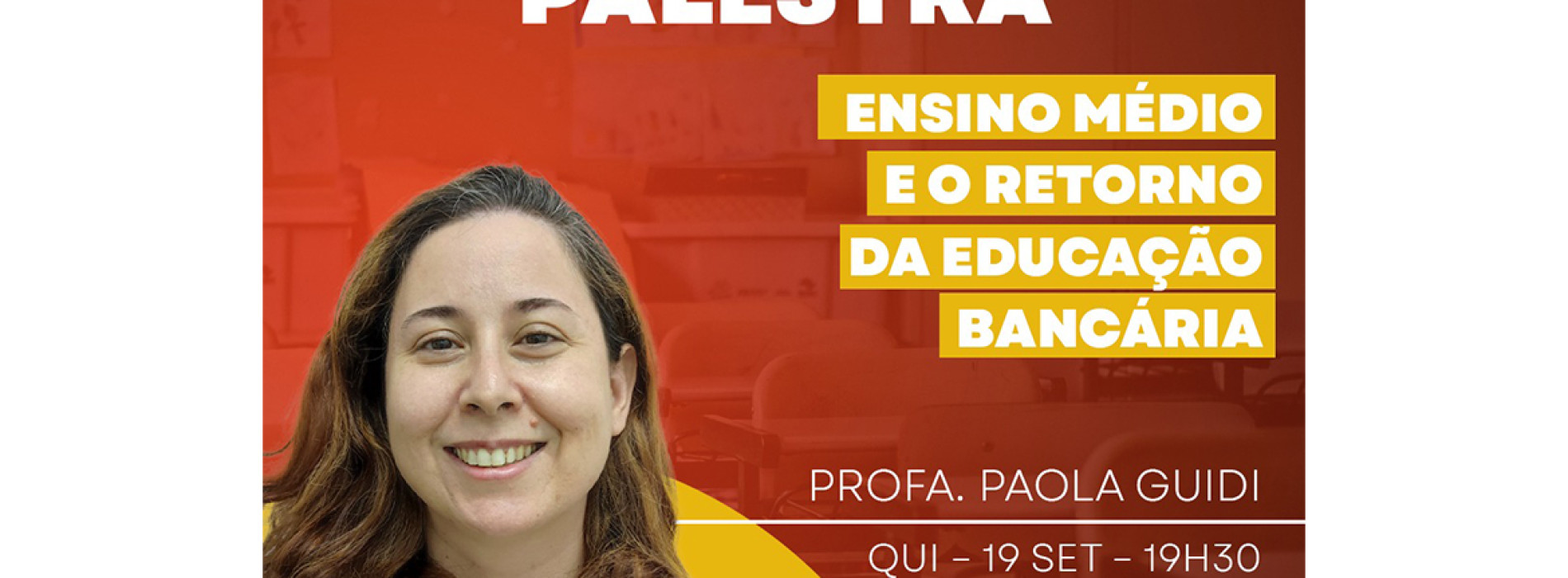 Educação bancária no ensino médio será tema de palestra da professora Paola Guidi